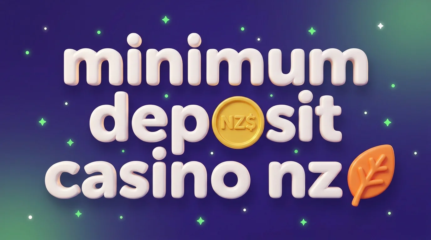 minimum deposit casino nz